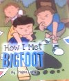 HOW I MET BIGFOOT Picture
